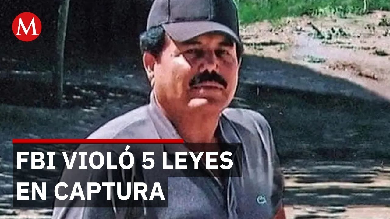 FBI capturó al Mayo Zambada en México pero violó 5 leyes internacionales y nacionales