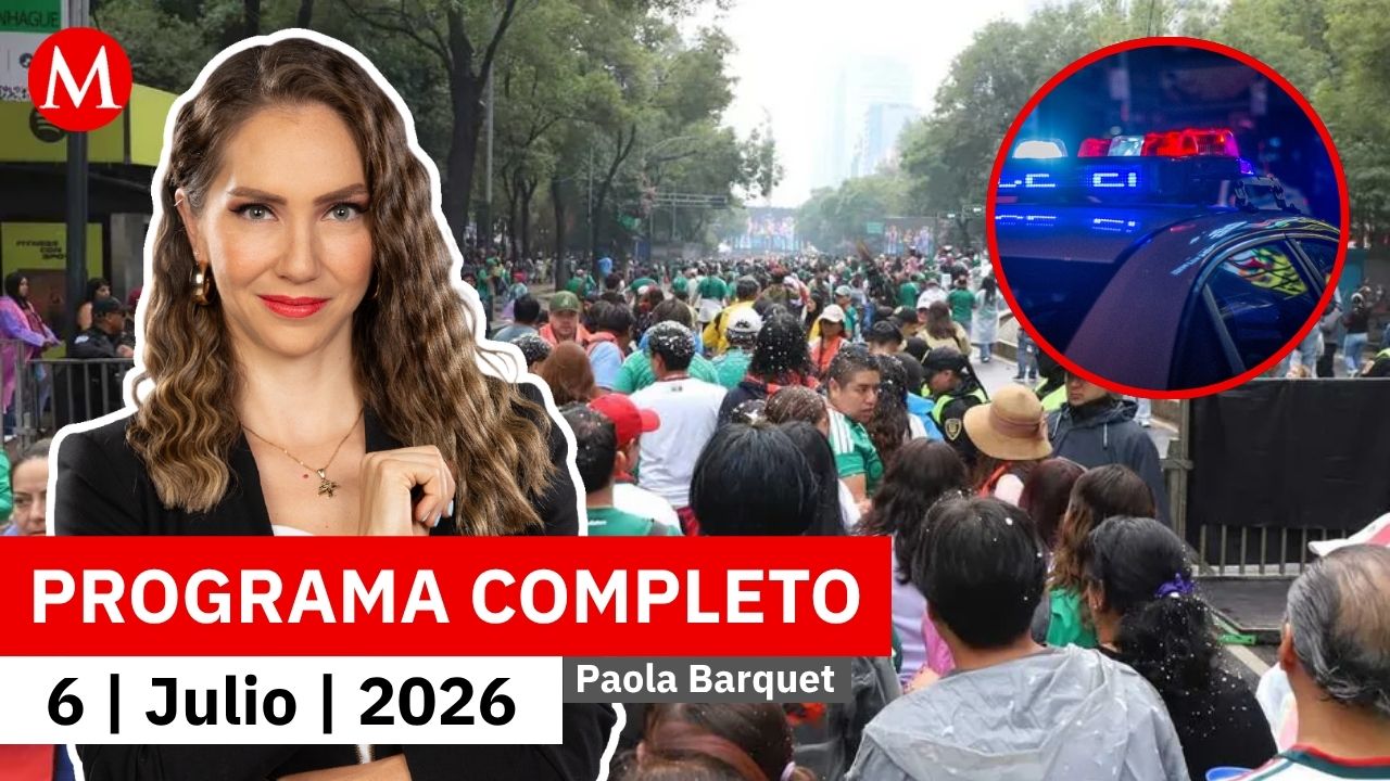 Reportan un total de 5 muertos durante el Fan Fest de la CdMx | Paola Barquet, 6 de julio de 2026