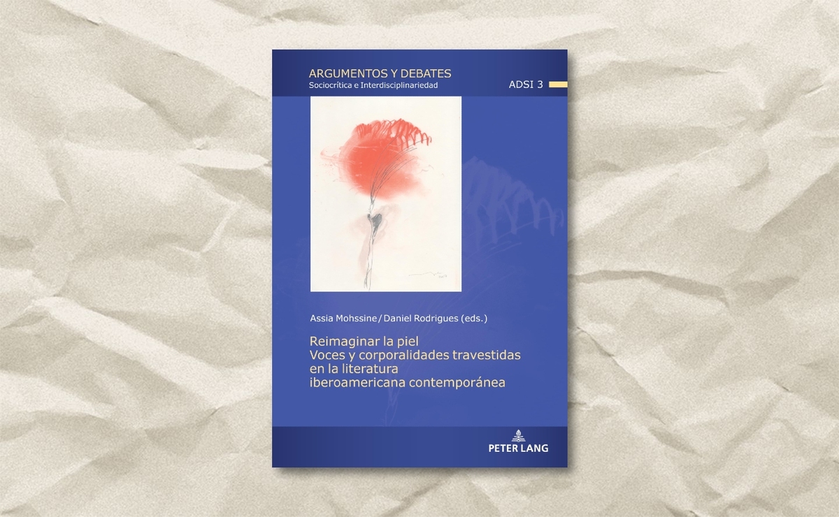 Portada de ‘Reimaginar la Piel: voces y Corporalidades Travestidas en la Literatura Iberoamericana Contemporánea’. (Ed. Peter Lang)