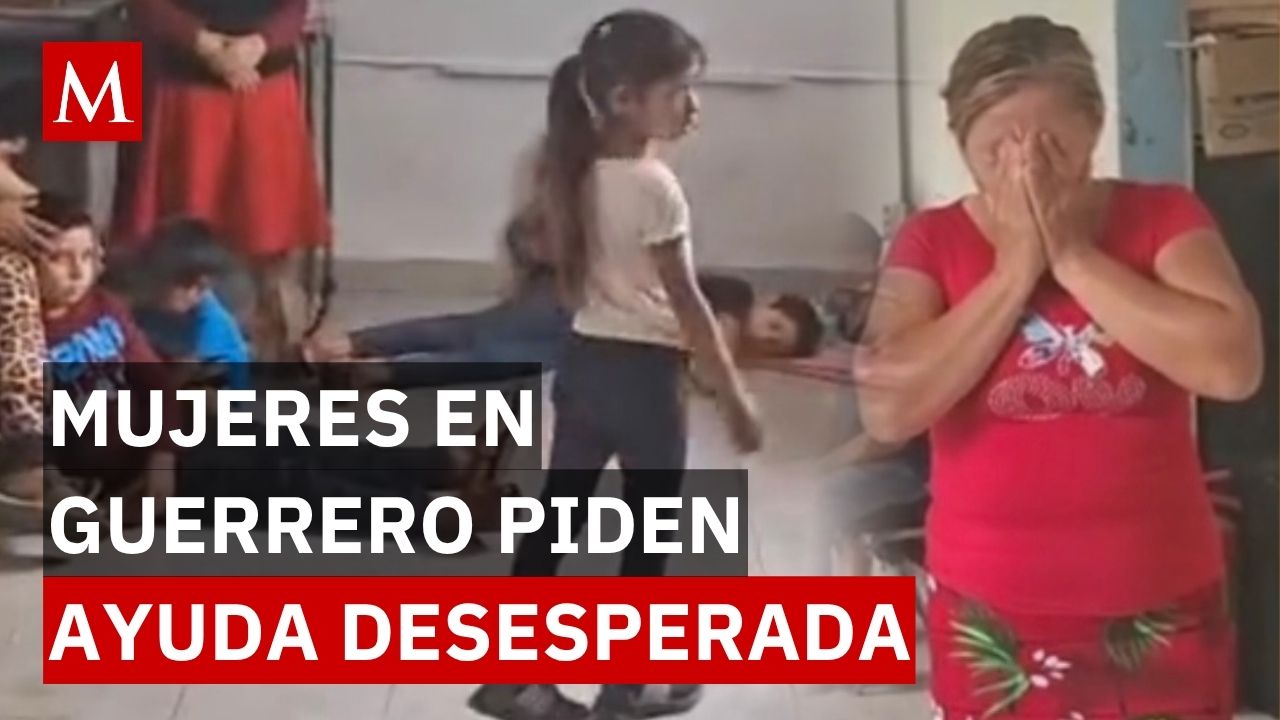 ¿Guerrero abandonado? El video de madres y niños que conmueve a todo México