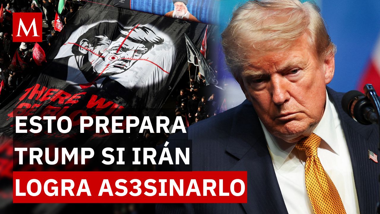 Las instrucciones secretas de Trump: así responderá EU si Irán logra asesinarlo
