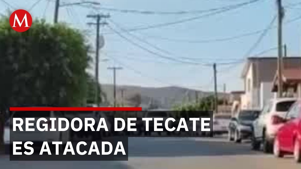 Atentado contra la regidora de Tecate destapa los hilos del narco con la política en BC