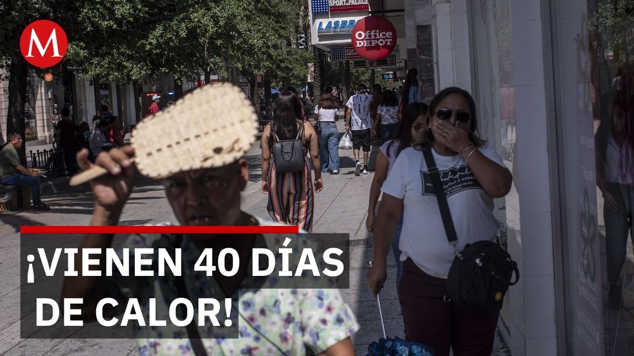 La canícula llega a Nuevo León y expertos recomiendan cómo protegerse del calor extremo
