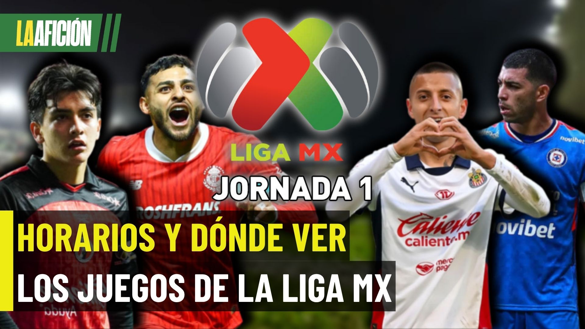 Horarios y en dónde ver EN VIVO los partidos de la jornada 1 de la Liga MX