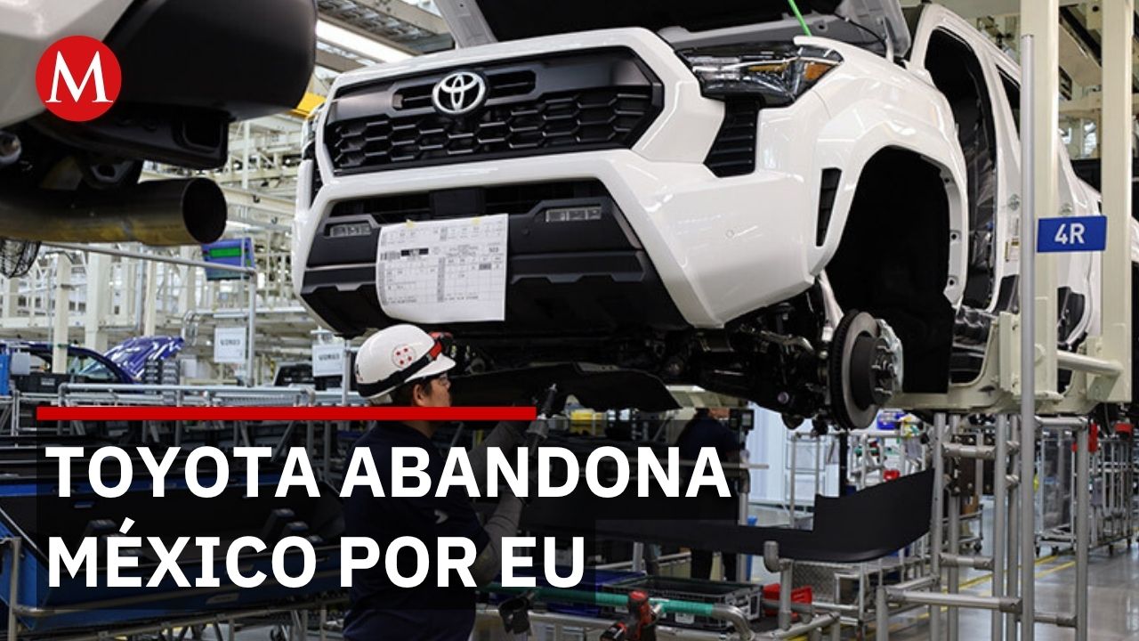 Toyota tiene la mejor calidad en México pero traslada su producción a EU