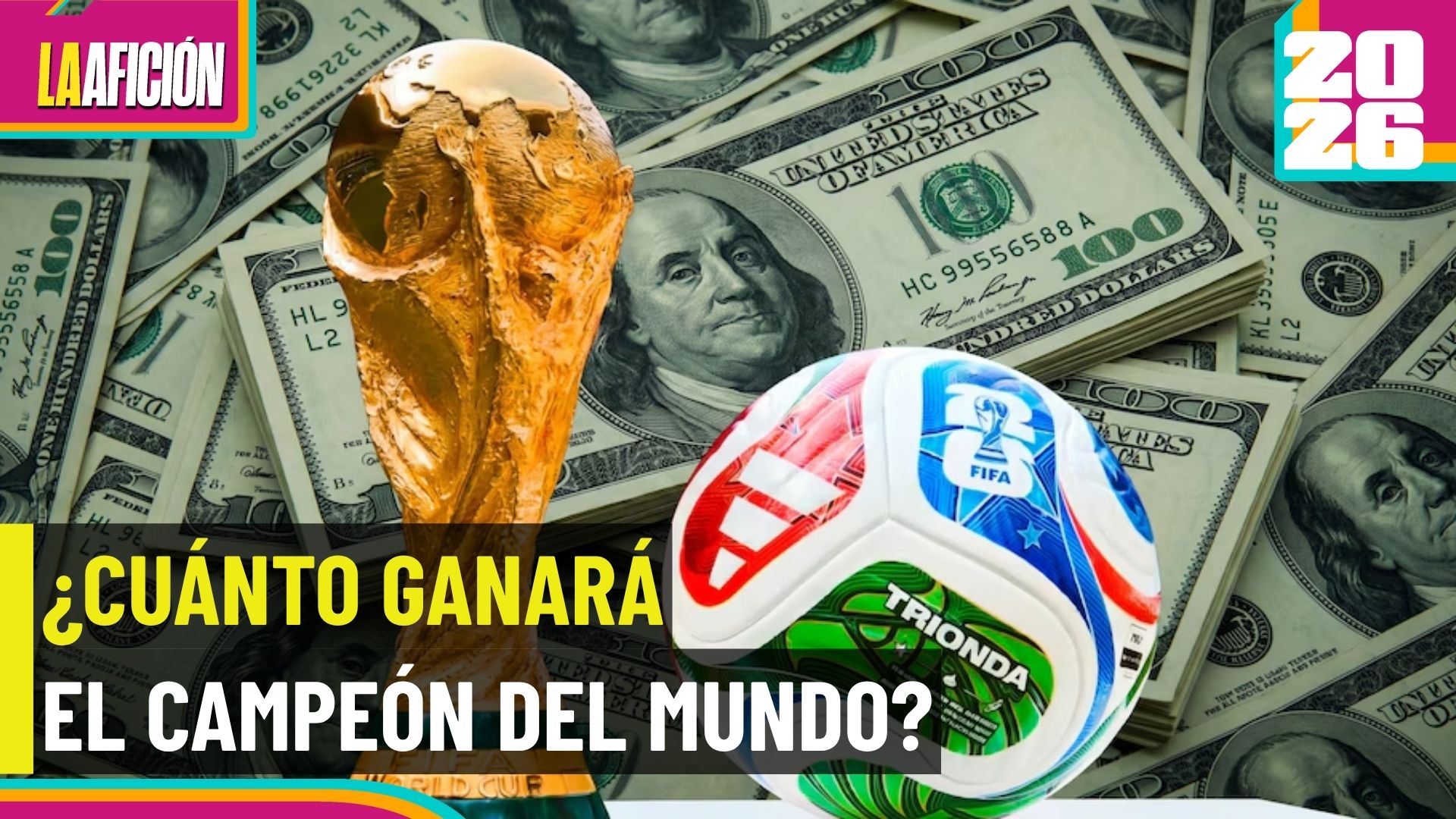 ¡A ganar millones! El premio que espera las selecciones y el campeón del Mundial 2026