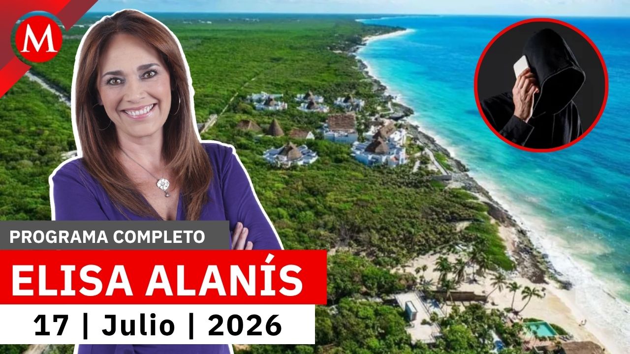 Tulum, en crisis por extorsiones de presuntos funcionarios | Elisa Alanís, 17 de julio de 2026