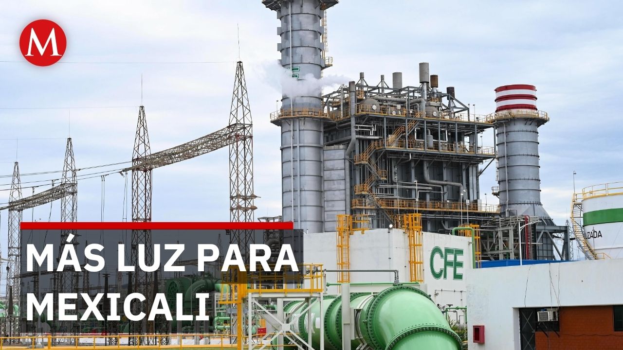 Nueva central de ciclo combinado fortalecerá el suministro eléctrico en Baja California