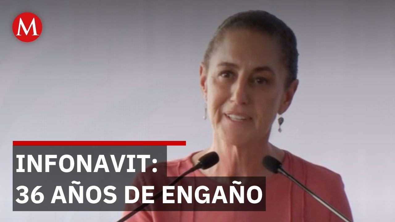 Claudia Sheinbaum revela créditos impagables del Infonavit: 36 años de deudas ocultas condonadas