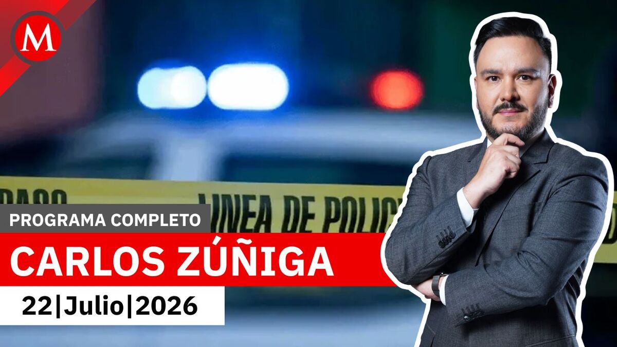Autoridades revelan nuevas pistas sobre la masacre en Zacatecas| Carlos Zúñiga, 22 de julio de 2026