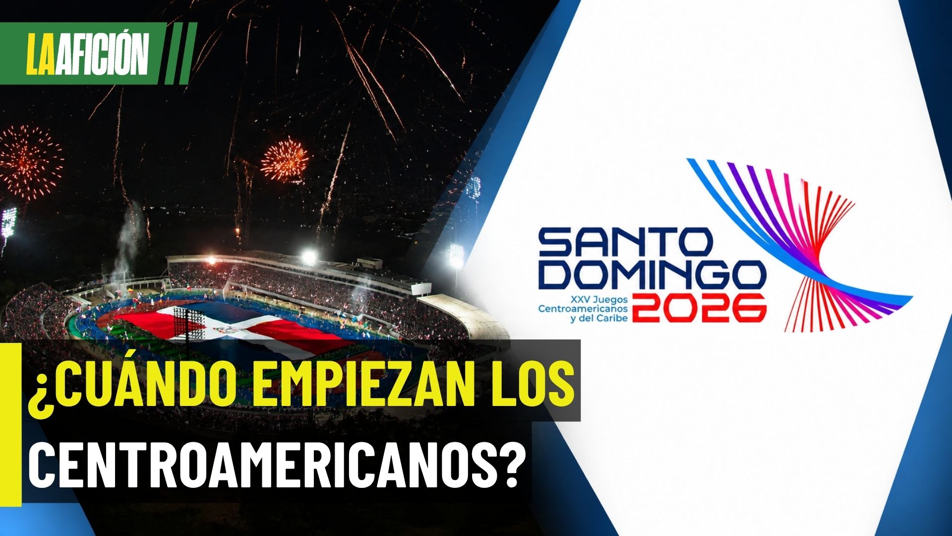 ¿Cuándo es la Ceremonia de Apertura de los Juegos Centroamericanos 2026?