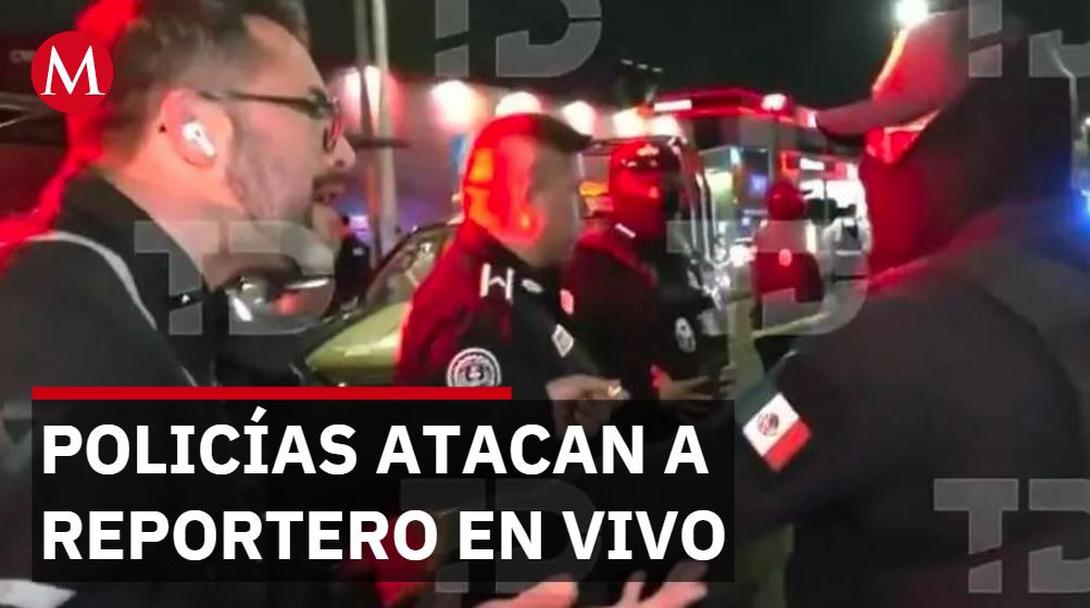 Policías municipales atacan a reportero y camarógrafo en cobertura de crimen en Naucalpan