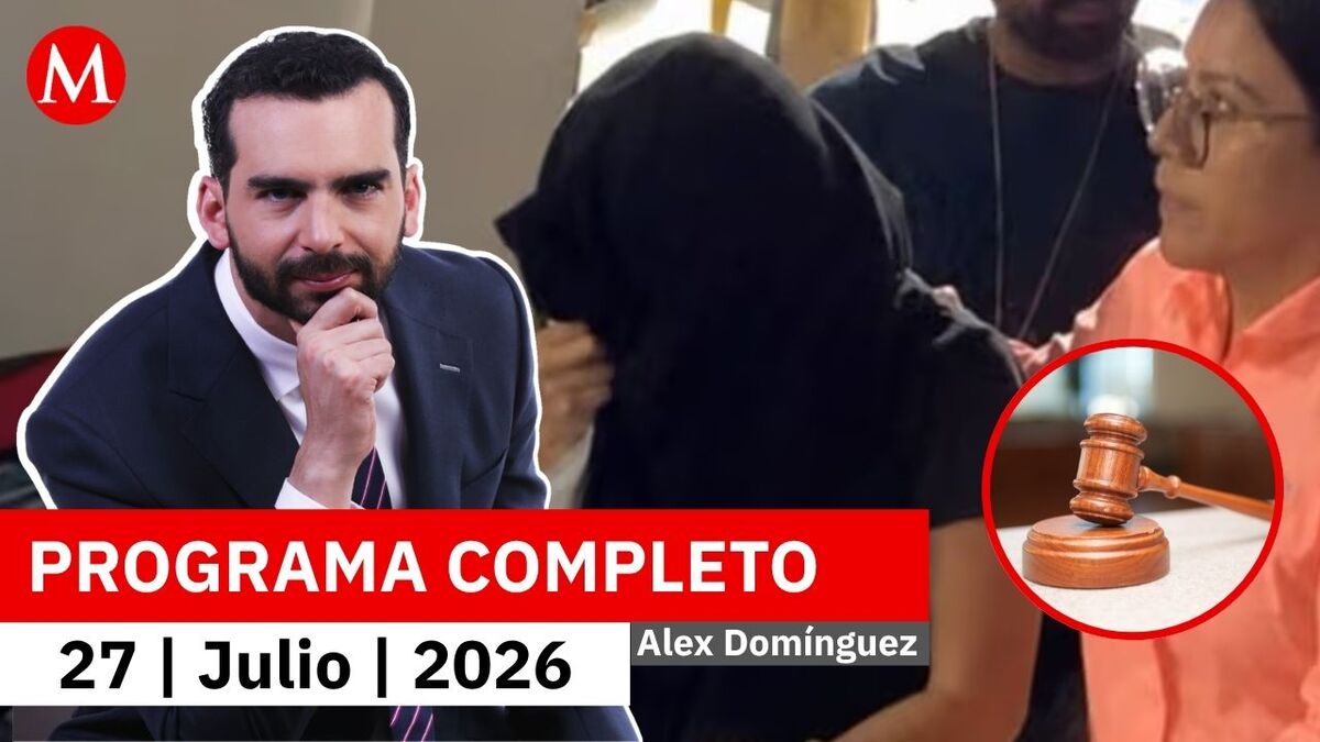 Suspenden audiencia de Danna 'N' por crisis de ansiedad | Alejandro Domínguez, 27 de julio de 2026