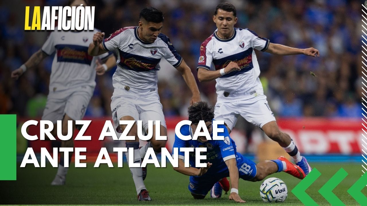 Atlante rompe el invicto de Cruz Azul con un histórico triunfo en la Liga MX