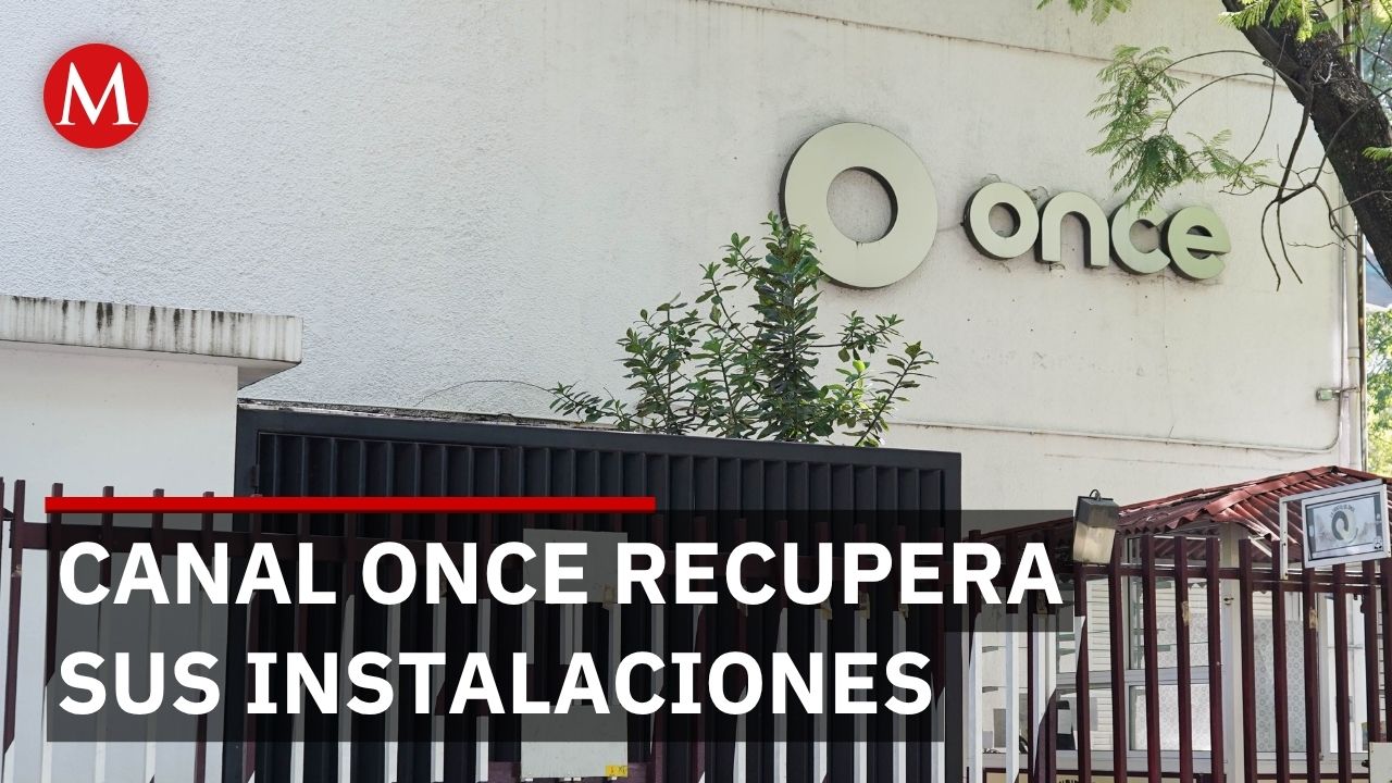 Canal Once recupera sus instalaciones tras 74 días ocupadas y revisará daños al patrimonio