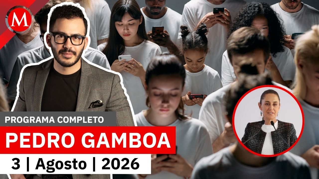 Preparan regulación del uso de celulares por menores de edad | Pedro Gamboa, 3 de agosto de 2026