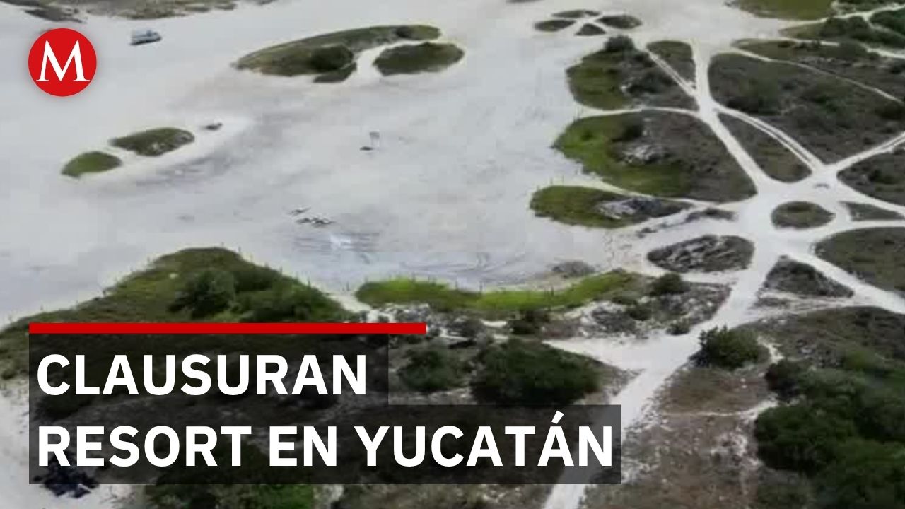 PROFEPA clausura resort en Yucatán por destruir dunas que prometía proteger
