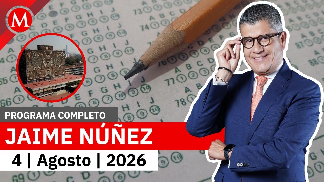 Dan a conocer fechas y sedes para el nuevo examen de la UNAM | Jaime Núñez, 4 de agosto de 2026