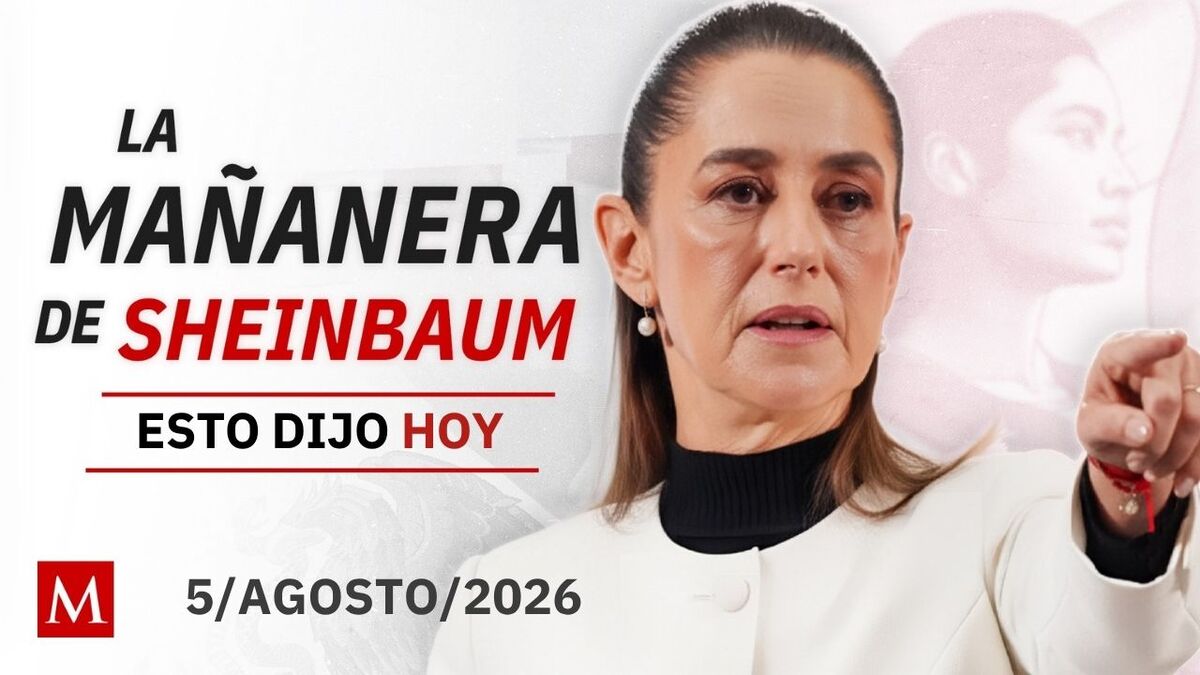 'La Mañanera del Pueblo', miércoles 5 de agosto de 2026