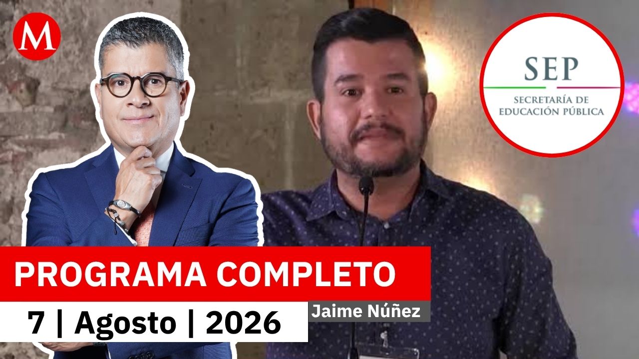 Arturo Loaiza es investigado por actos de corrupción en la SEP | Jaime Núñez, 7 de agosto de 2026