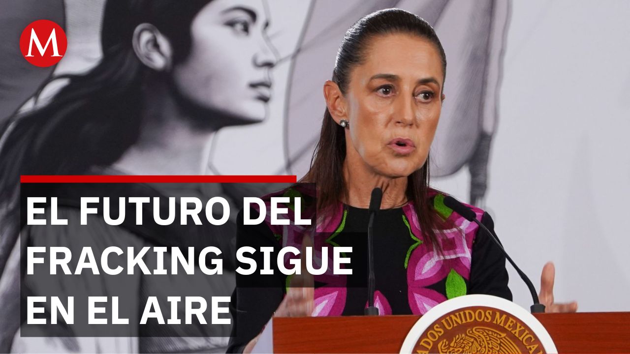 Sheinbaum frena expectativas y aclara que no hay decisión final sobre el fracking