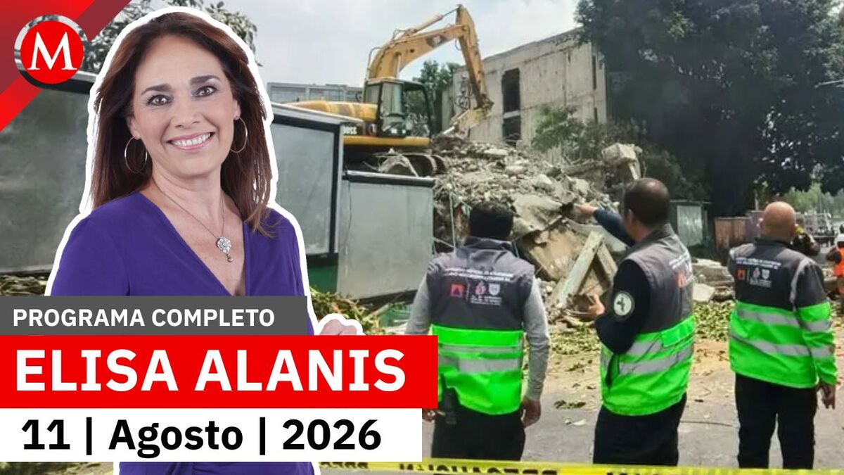 Edificio colapsa sobre importante avenida de la CdMx | Elisa Alanís, 11 de agosto de 2026