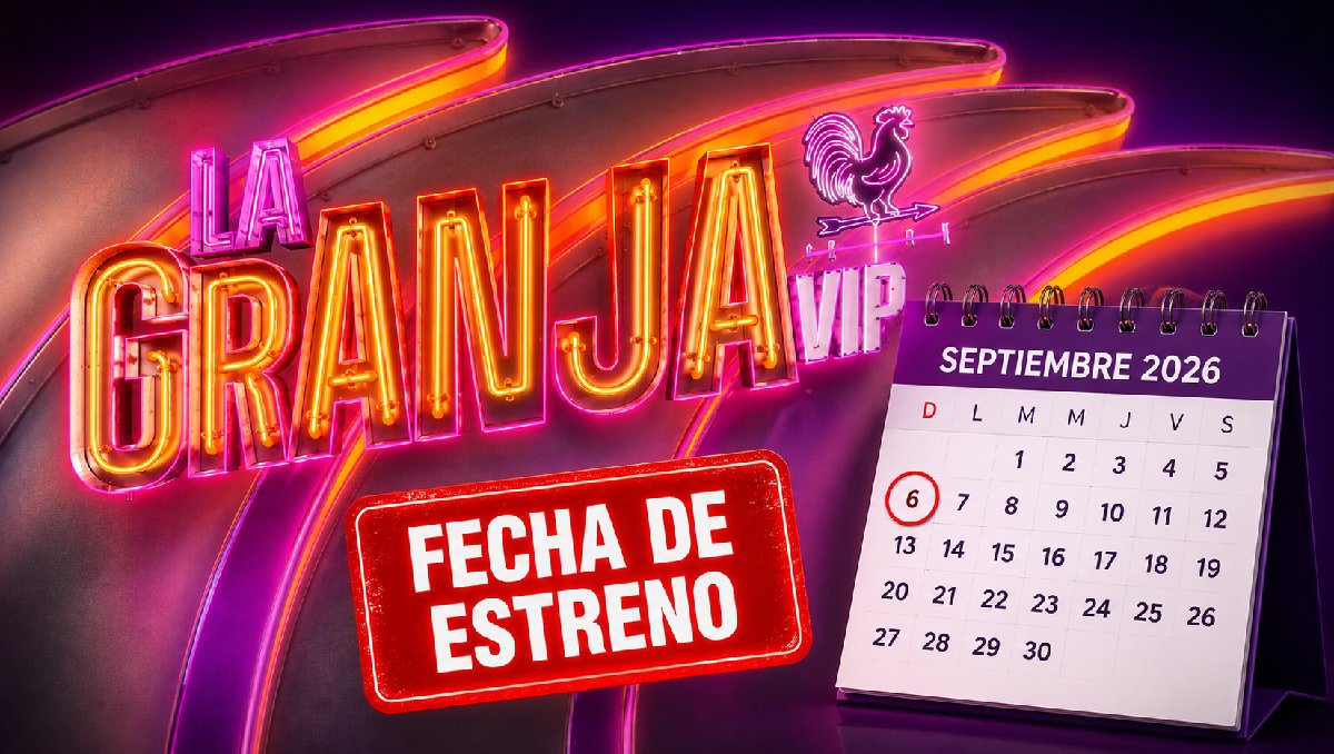 Fecha de estreno de 'La Granja VIP 2026' | Especial