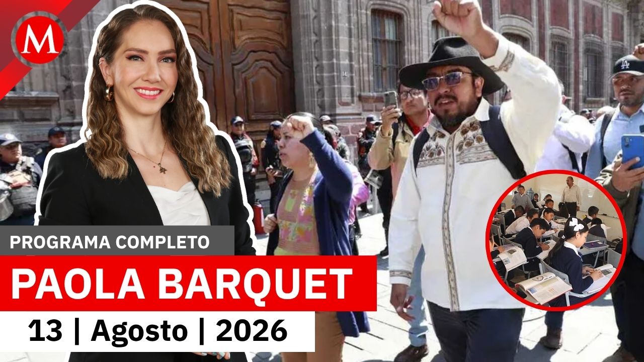 CNTE llega a un acuerdo con gobernación para nuevas plazas | Paola Barquet, 13 de agosto de 2026