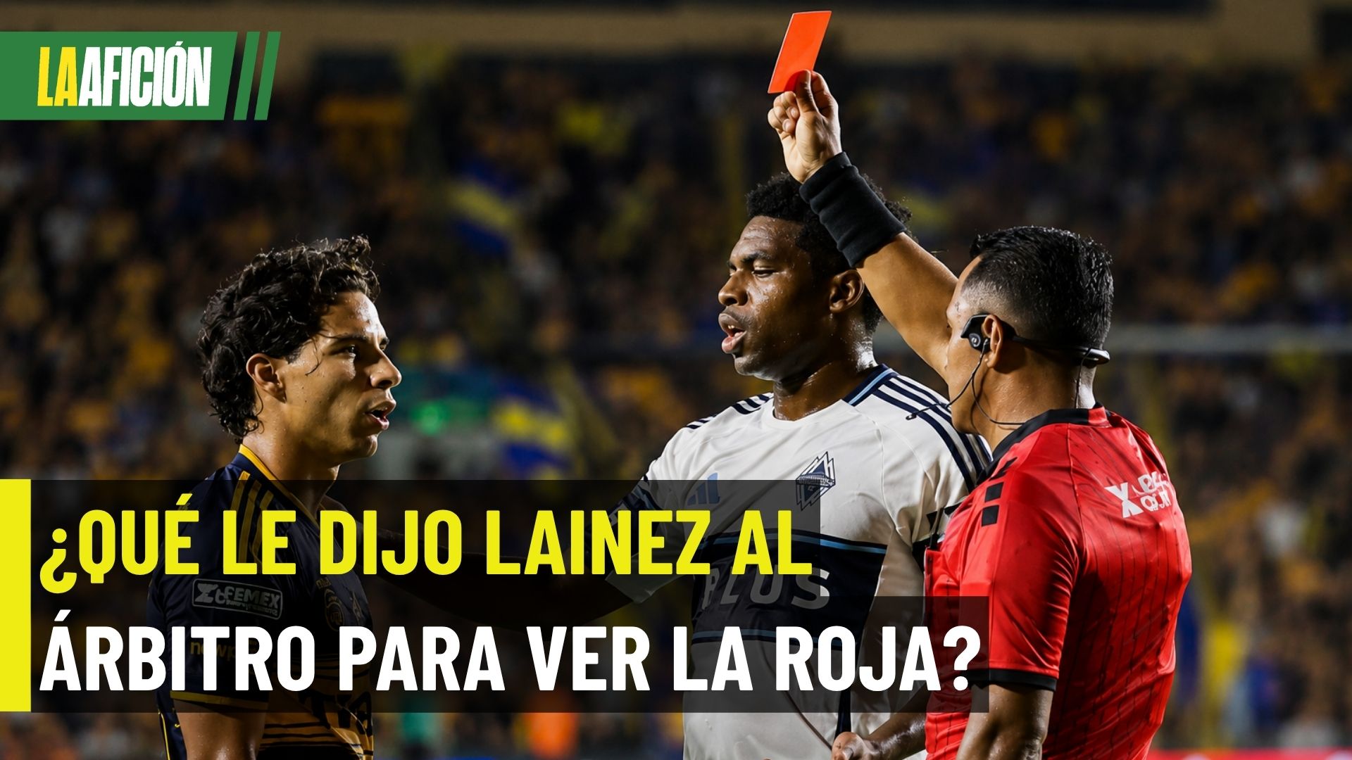 ¡Le costó caro! Esto habría dicho Lainez al árbitro antes de ver la roja