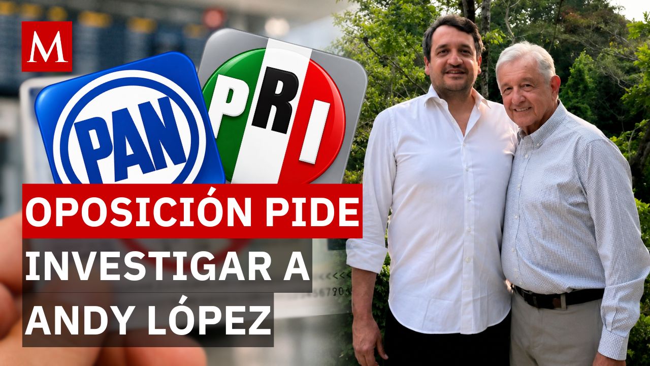 ¿Por qué el PAN y el PRI exigen investigar a Andy López Beltrán tras perder su visa?