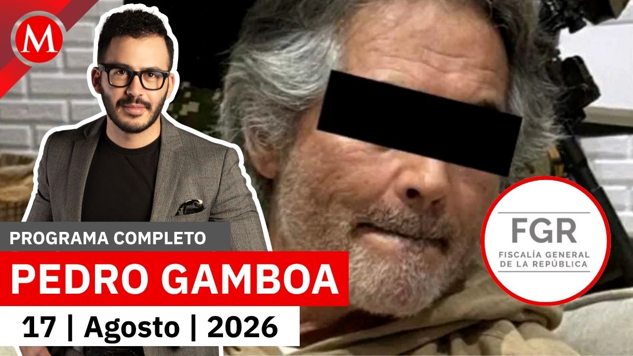 FGR inicia proceso por los bienes de Hernán Bermúdez | Pedro Gamboa, 17 de agosto de 2026