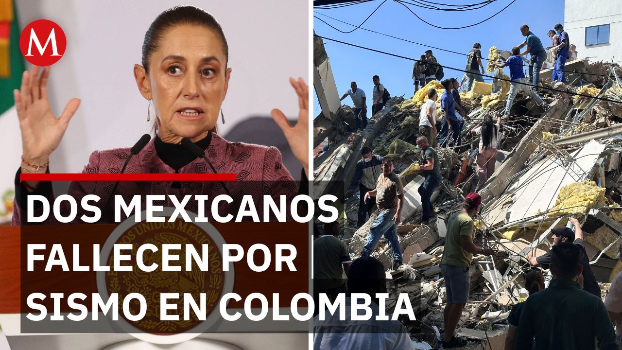 Sheinbaum confirma el fallecimiento de 2 mexicanos en Colombia y asegura apoyo total a familiares