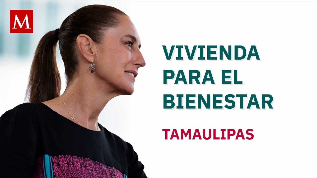 Sheinbaum lidera la transformación de la vivienda en Tamaulipas