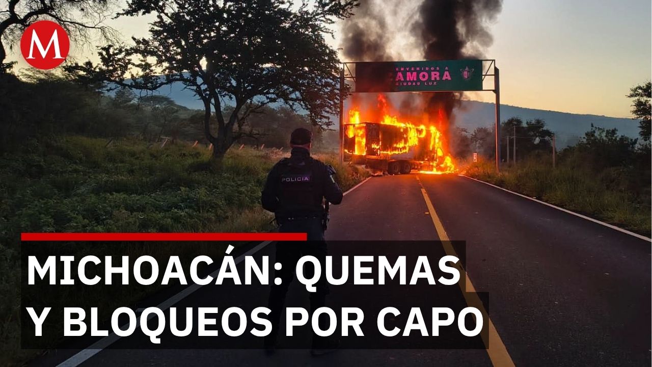 Capturan a capo del Cártel Jalisco; responden con bloqueos en 8 carreteras de Michoacán