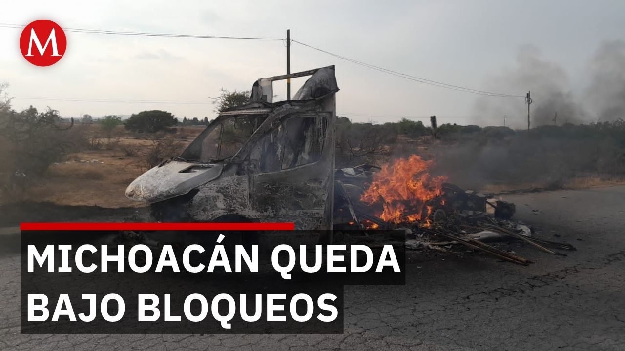 Michoacán: detienen a célula criminal y se reportan bloqueos y quema de vehículos