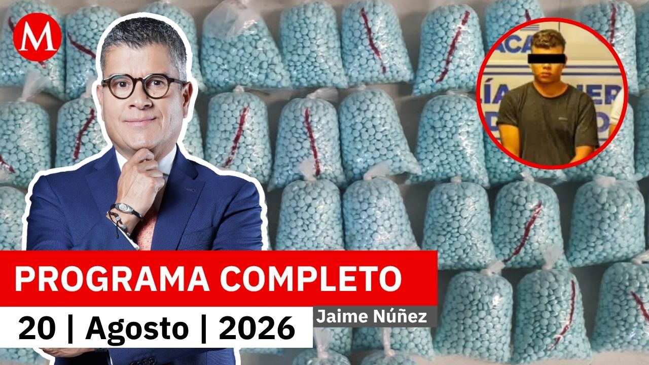 Aseguran 120 kilos de fentanilo vinculada al grupo Los Rusos | Jaime Núñez, 20 de agosto de 2026