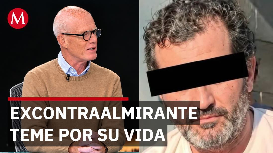 Excontraalmirante teme ser asesinado al regresar a México tras denunciar red de corrupción