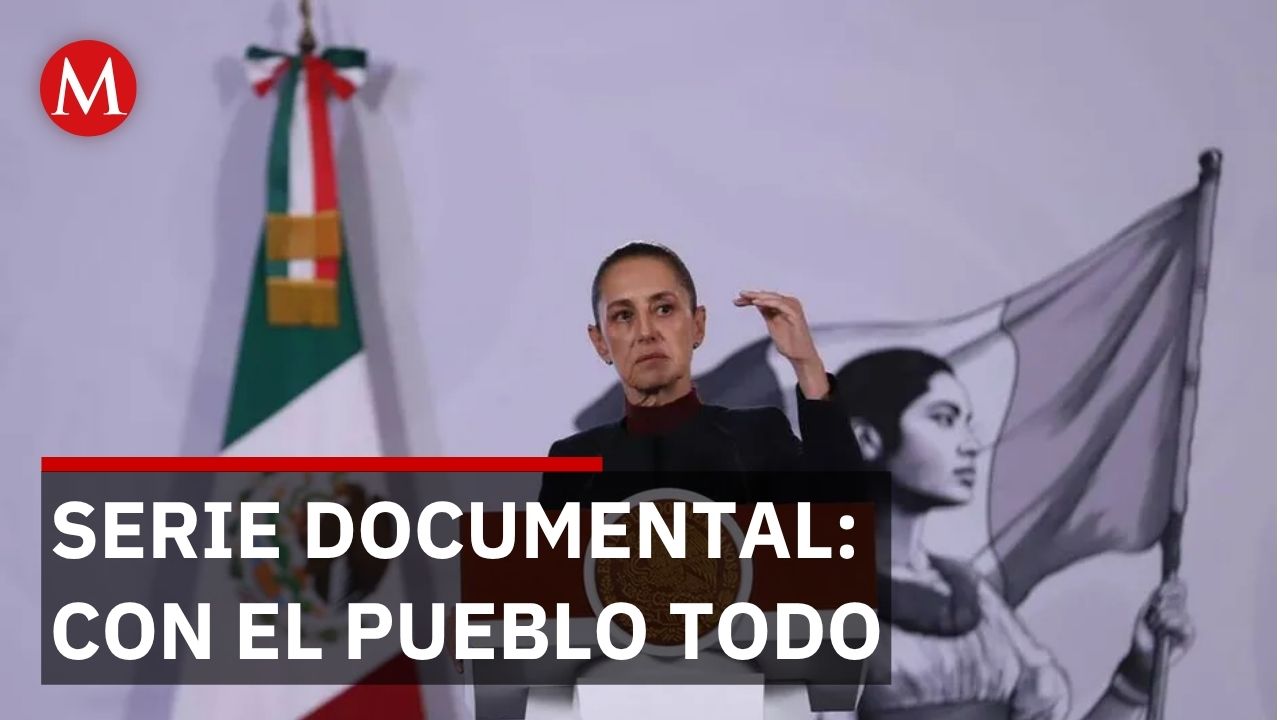 Presidenta Sheinbaum lanza serie documental Con el pueblo todo para su 2º informe