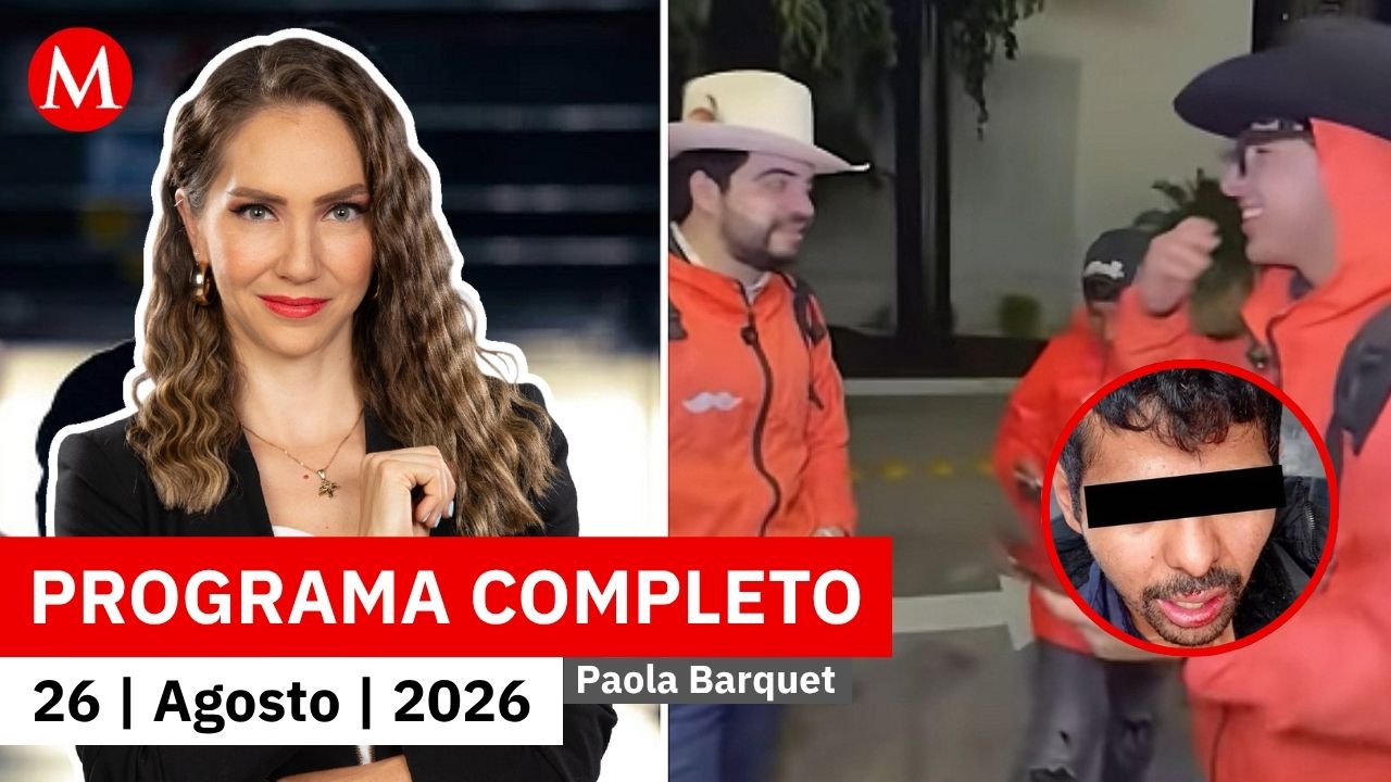 Capturan a presunto cómplice en la muerte de César Gastélum | Paola Barquet, 26 de agosto de 2026