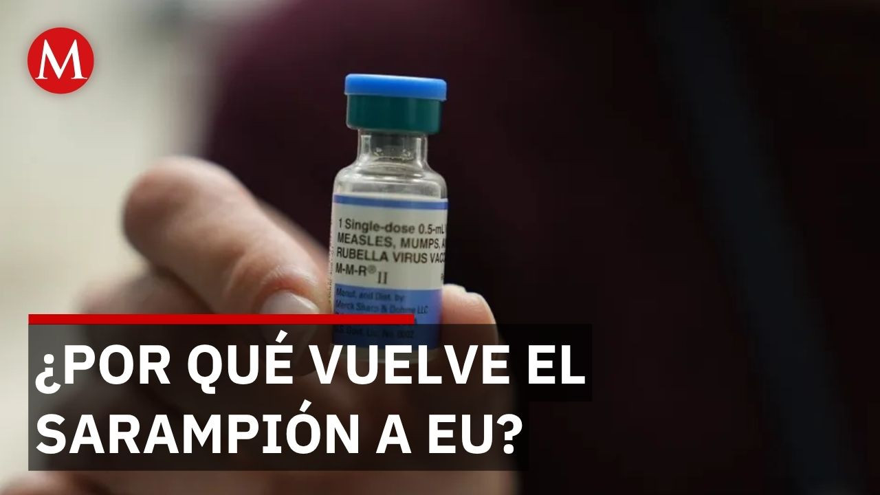 Sarampión regresa a EU 24 años después de ser declarado eliminado