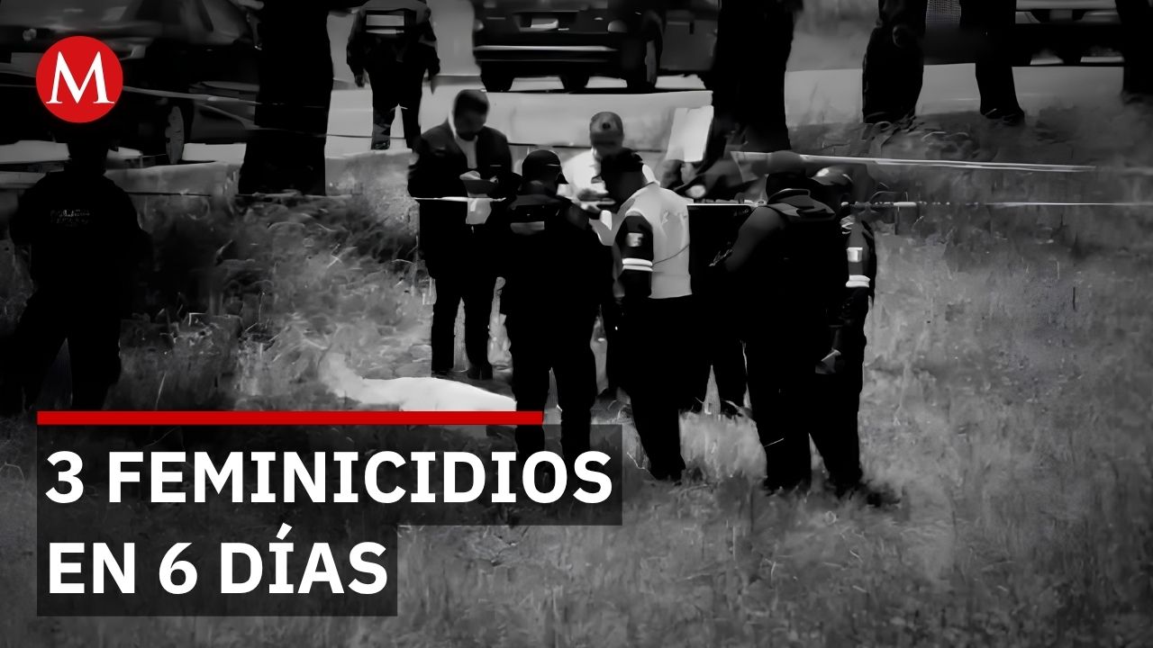 Tres mujeres asesinadas en Estado de México en menos de una semana