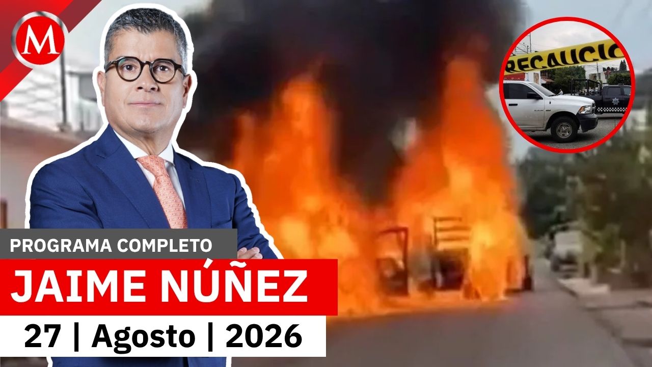 Fuerte enfrentamiento en Michoacán deja varios bloqueos | Jaime Núñez, 27 de agosto de 2026
