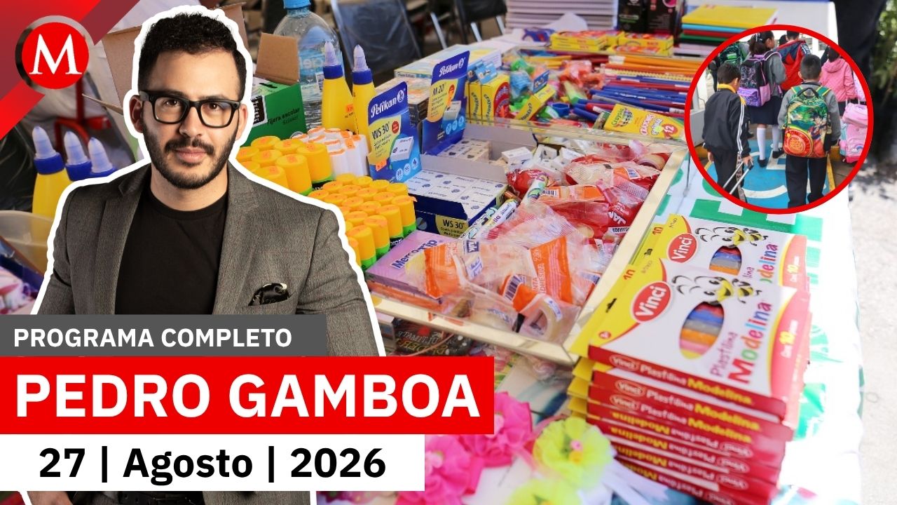 Útiles escolares suben un 13% en pleno regreso a clases | Pedro Gamboa, 27 de agosto de 2026