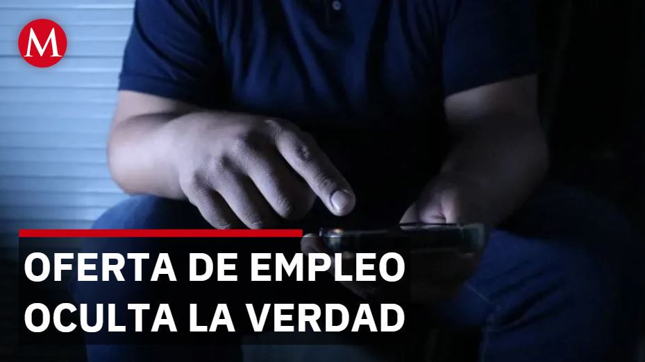 Ofrecen trabajo en redes sociales pero los llevan a campos de entrenamiento criminal
