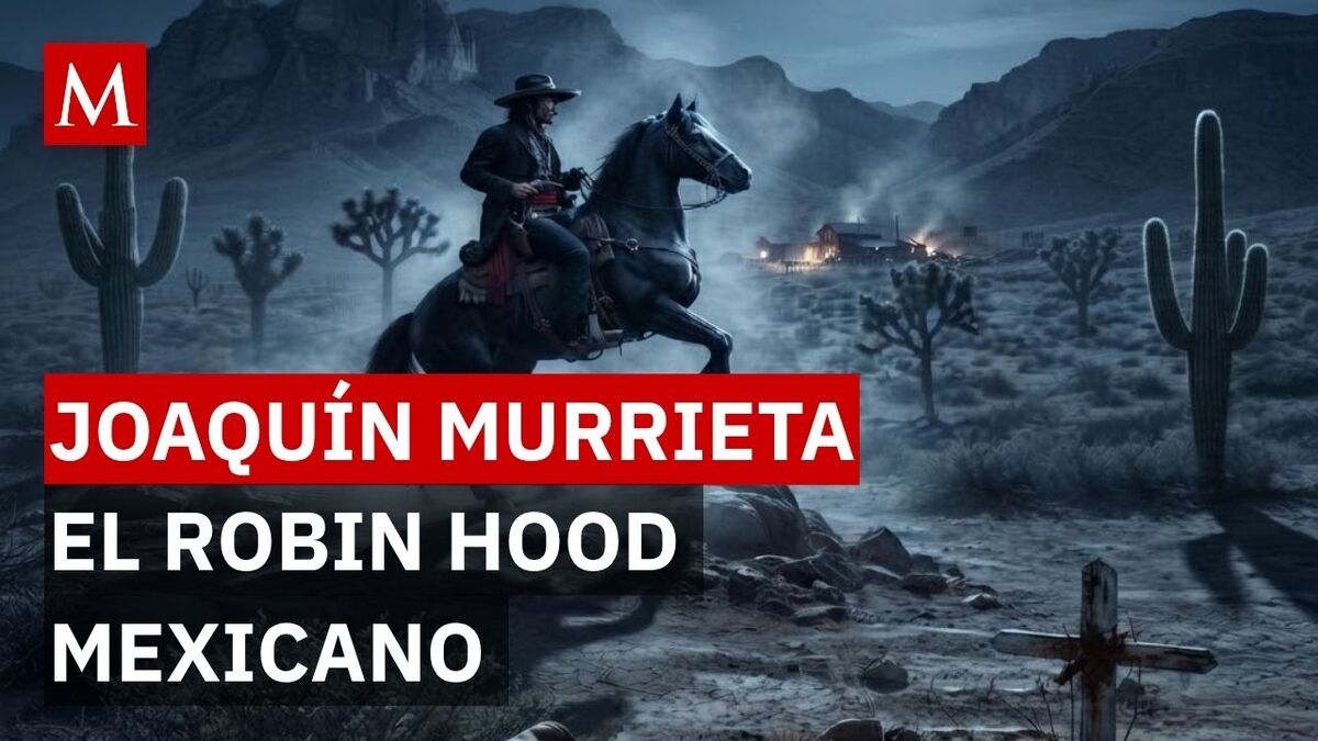 Joaquín Murrieta: El bandido que desafió el tiempo