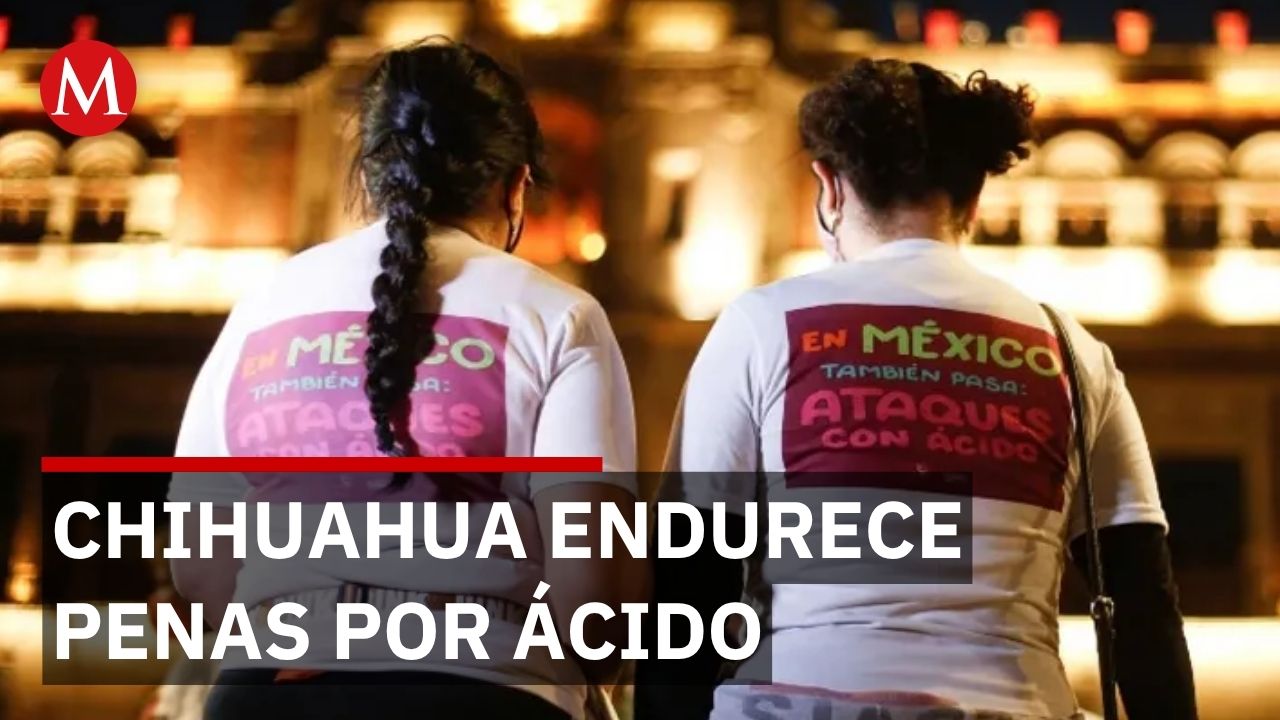 Congreso de Chihuahua aprueba castigo más severo para ataques con ácido