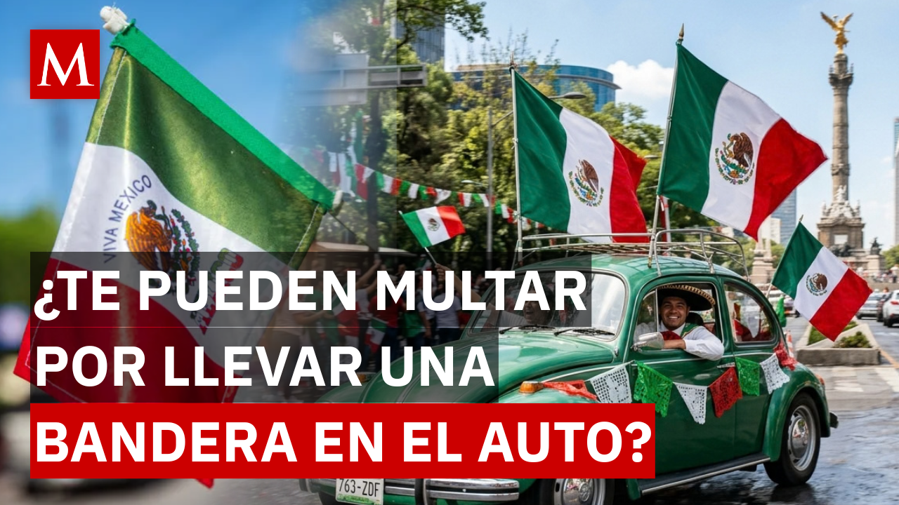 ¡Evita esta costosa infracción! Así debes colocar la bandera de México en tu vehículo