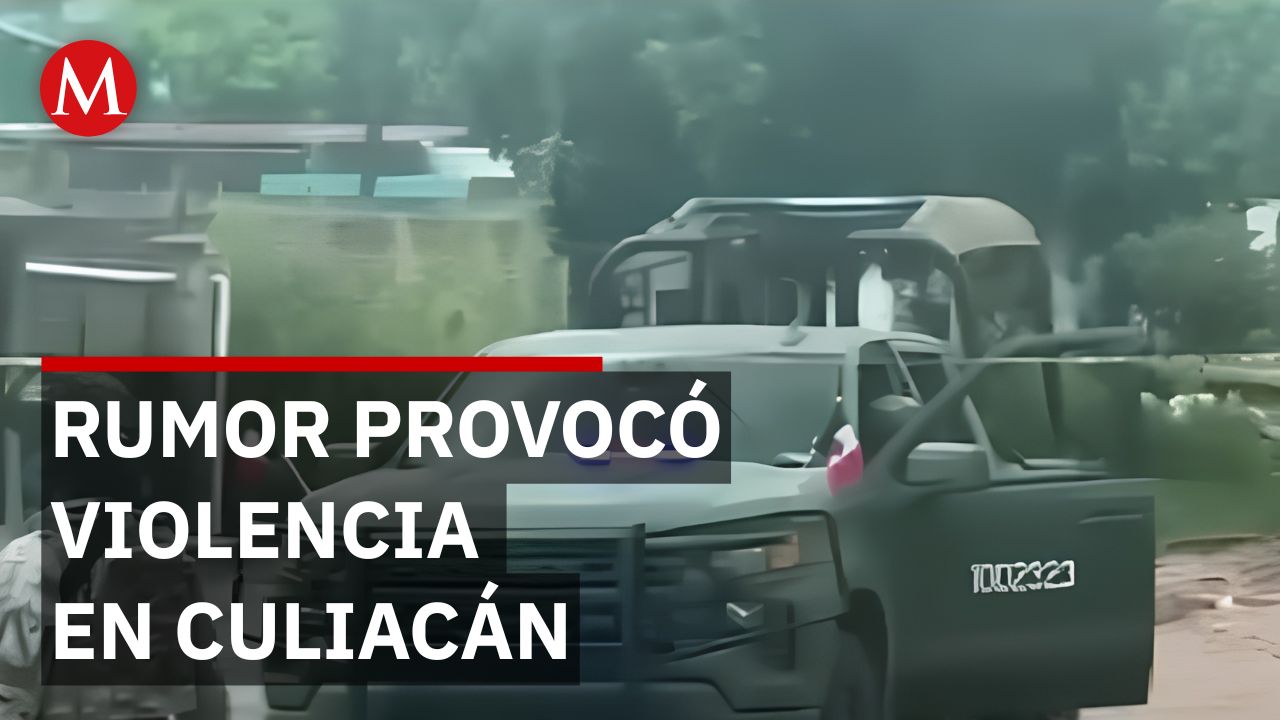 Falso rumor de captura desata pánico y ataques en Culiacán, Sinaloa