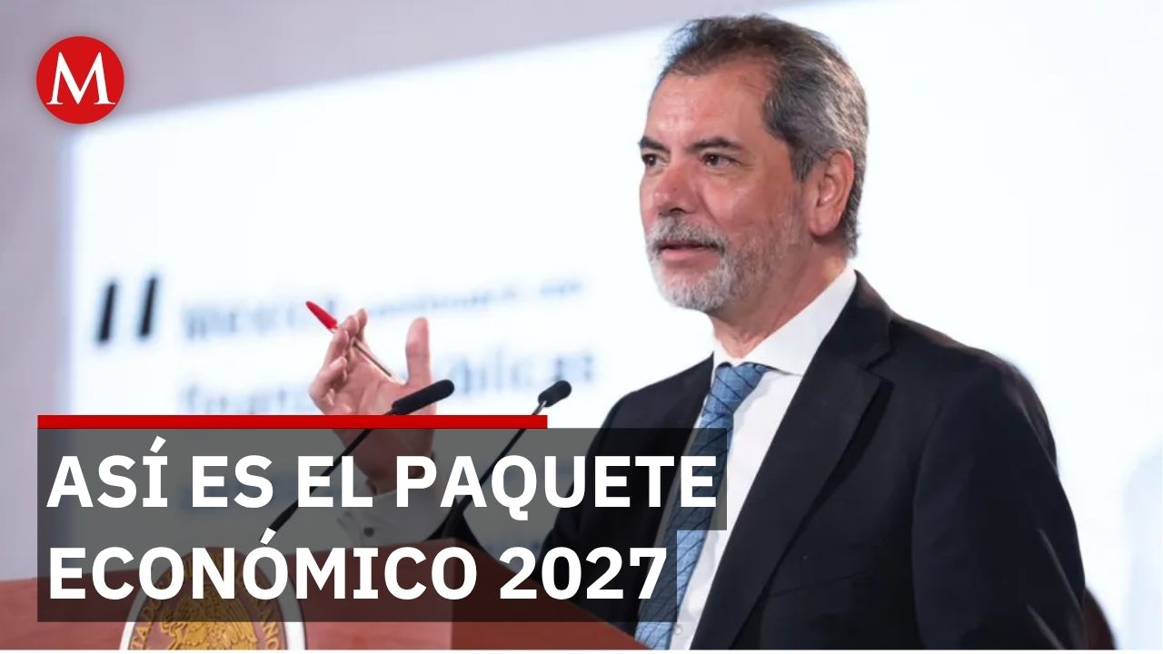 Paquete Económico 2027: no habrá nuevos impuestos, pero así cambiará el gasto del gobierno