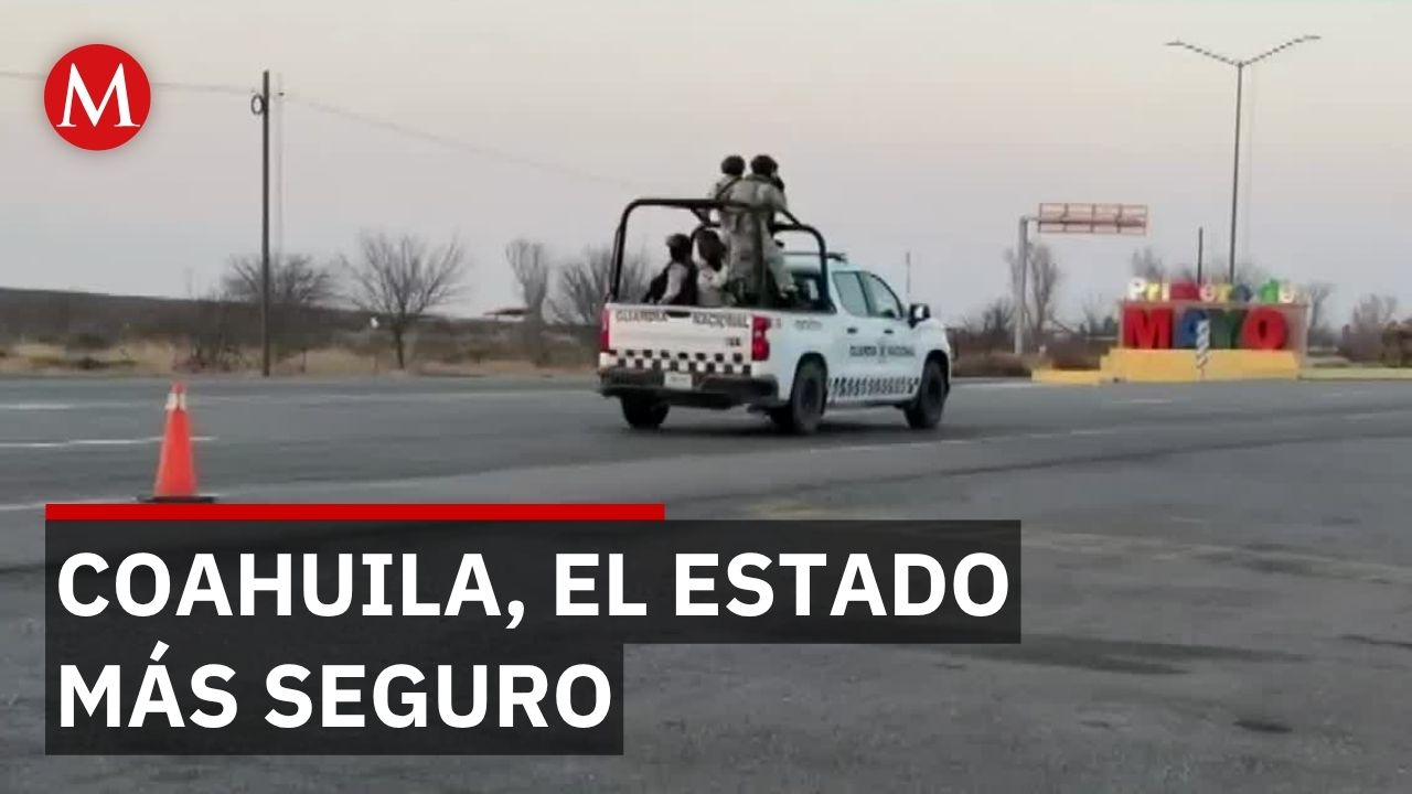 Coahuila: de estado asolado por cárteles al más seguro del país